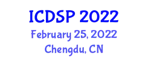 International Conference on Digital Signal Processing (ICDSP) February 25, 2022 - Chengdu, China