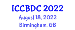 International Conference on Cloud and Big Data Computing (ICCBDC) August 18, 2022 - Birmingham, United Kingdom