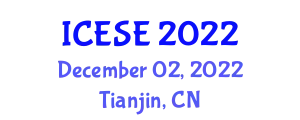 International Conference on Energy Science and Engineering (ICESE) December 02, 2022 - Tianjin, China