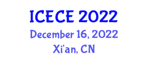 International Conference on Electronics and Communication Engineering (ICECE) December 16, 2022 - Xi'an, China