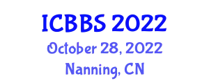International Conference on Bioinformatics and Biomedical Science (ICBBS) October 28, 2022 - Nanning, China