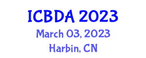 International Conference on Big Data Analytics (ICBDA) March 03, 2023 - Harbin, China