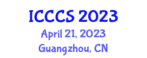 International Conference on Computer and Communication Systems (ICCCS) April 21, 2023 - Guangzhou, China