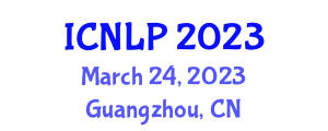 International Conference on Natural Language Processing (ICNLP) March 24, 2023 - Guangzhou, China