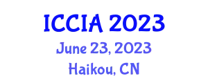 International Conference on Computational Intelligence and Applications (ICCIA) June 23, 2023 - Haikou, China
