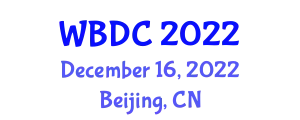 International Workshop on Big Data and Computing (WBDC) December 16, 2022 - Beijing, China