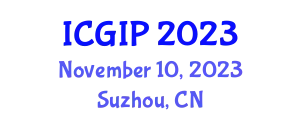 International Conference on Graphics and Image Processing (ICGIP) November 10, 2023 - Suzhou, China
