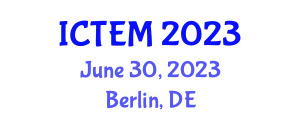 International Conference on Teaching and Education Management (ICTEM) June 30, 2023 - Berlin, Germany