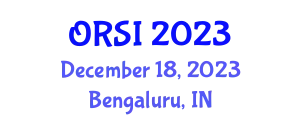 Annual Convention of ORSI (ORSI) December 18, 2023 - Bengaluru, India