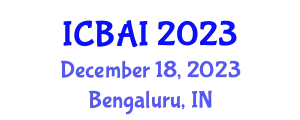 International Conference on Business Analytics and Intelligence (ICBAI) December 18, 2023 - Bengaluru, India