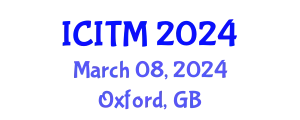 International Conference on Industrial Technology and Management (ICITM) March 08, 2024 - Oxford, United Kingdom