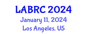 Los Angeles Annual Business Research Conference (LABRC) January 11, 2024 - Los Angeles, United States