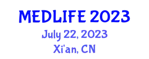 International Conference on Health, Medicine and Life Sciences (MEDLIFE) July 22, 2023 - Xi'an, China