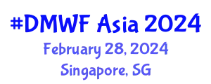 Digital Marketing World Forum (#DMWF Asia) February 28, 2024 - Singapore, Singapore