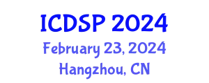 International Conference on Digital Signal Processing (ICDSP) February 23, 2024 - Hangzhou, China