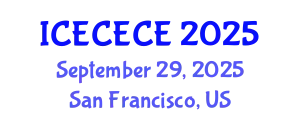 International Conference on Electrical, Computer, Electronics and Communication Engineering (ICECECE) September 29, 2025 - San Francisco, United States