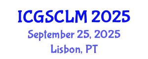 International Conference on Global Supply Chain and Logistics Management (ICGSCLM) September 25, 2025 - Lisbon, Portugal