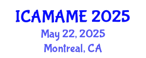 International Conference on Aerospace, Mechanical, Automotive and Materials Engineering (ICAMAME) May 22, 2025 - Montreal, Canada