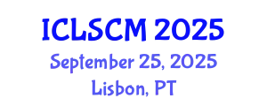 International Conference on Logistics and Supply Chain Management (ICLSCM) September 25, 2025 - Lisbon, Portugal