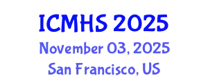 International Conference on Medicine and Health Sciences (ICMHS) November 03, 2025 - San Francisco, United States