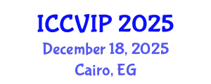 International Conference on Computer Vision and Image Processing (ICCVIP) December 18, 2025 - Cairo, Egypt