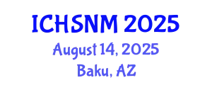 International Conference on Health Sciences, Nursing and Midwifery (ICHSNM) August 14, 2025 - Baku, Azerbaijan