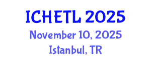 International Conference on Higher Education Teaching and Learning (ICHETL) November 10, 2025 - Istanbul, Turkey