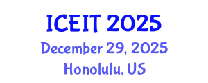 International Conference on Industrial Engineering and Information Technology (ICEIT) December 29, 2025 - Honolulu, United States