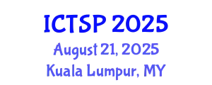 International Conference on Telecommunications and Signal Processing (ICTSP) August 21, 2025 - Kuala Lumpur, Malaysia