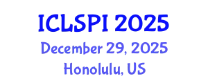 International Conference on Legal, Security and Privacy Issues (ICLSPI) December 29, 2025 - Honolulu, United States