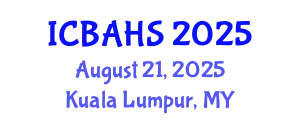 International Conference on Biomedical and Health Sciences (ICBAHS) August 21, 2025 - Kuala Lumpur, Malaysia