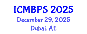 International Conference on Medical, Biological and Pharmaceutical Sciences (ICMBPS) December 29, 2025 - Dubai, United Arab Emirates