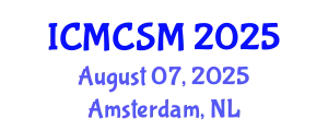 International Conference on Media Communications and Social Media (ICMCSM) August 07, 2025 - Amsterdam, Netherlands