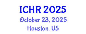 International Conference on Human Resources (ICHR) October 23, 2025 - Houston, United States