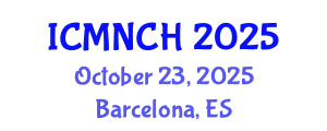 International Conference on Maternal, Newborn, and Child Health (ICMNCH) October 23, 2025 - Barcelona, Spain