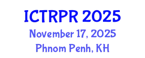 International Conference on Theology, Religion and Philosophy of Religion (ICTRPR) November 17, 2025 - Phnom Penh, Cambodia