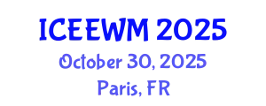 International Conference on Environment, Energy and Waste Management (ICEEWM) October 30, 2025 - Paris, France