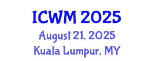 International Conference on Waste Management (ICWM) August 21, 2025 - Kuala Lumpur, Malaysia