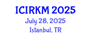 International Conference on Information Retrieval and Knowledge Management (ICIRKM) July 28, 2025 - Istanbul, Turkey