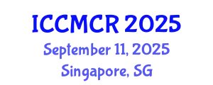 International Conference on Clinical and Medical Case Reports (ICCMCR) September 11, 2025 - Singapore, Singapore