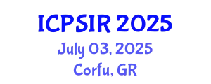 International Conference on Political Science and International Relations (ICPSIR) July 03, 2025 - Corfu, Greece