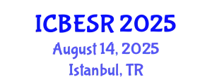 International Conference on Business Ethics and Social Responsibility (ICBESR) August 14, 2025 - Istanbul, Turkey