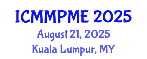 International Conference on Mining, Mineral Processing and Metallurgical Engineering (ICMMPME) August 21, 2025 - Kuala Lumpur, Malaysia