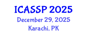 International Conference on Acoustics, Speech and Signal Processing (ICASSP) December 29, 2025 - Karachi, Pakistan