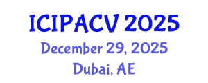 International Conference on Image Processing, Analysis and Computer Vision (ICIPACV) December 29, 2025 - Dubai, United Arab Emirates