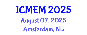 International Conference on Mechanical Engineering and Mechatronics (ICMEM) August 07, 2025 - Amsterdam, Netherlands