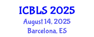 International Conference on Biological and Life Sciences (ICBLS) August 14, 2025 - Barcelona, Spain
