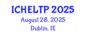 International Conference on Higher Education Learning, Teaching and Pedagogy (ICHELTP) August 28, 2025 - Dublin, Ireland