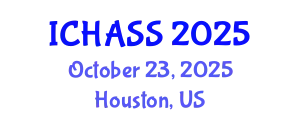 International Conference on Humanities, Administrative and Social Sciences (ICHASS) October 23, 2025 - Houston, United States