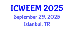 International Conference on Water, Energy and Environmental Management (ICWEEM) September 29, 2025 - Istanbul, Turkey